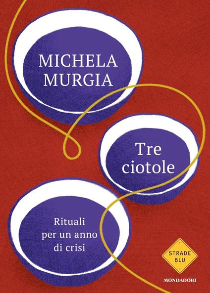 TRE CIOTOLE. Rituali per un anno di crisi • Michela Murgia