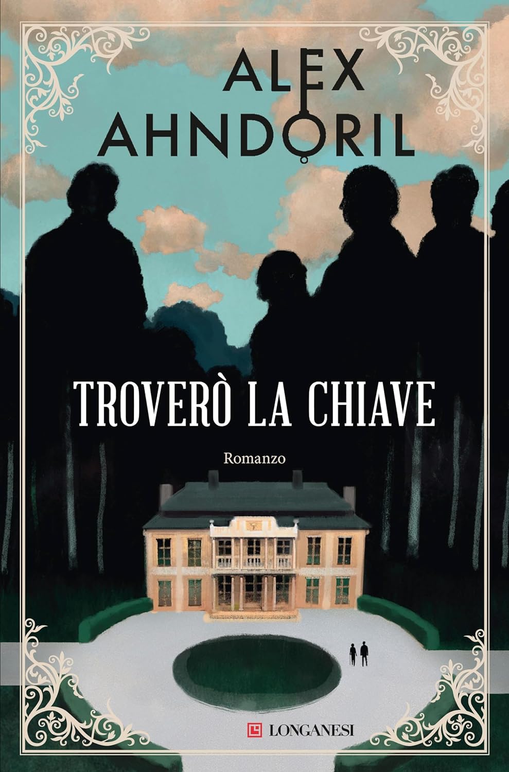 TROVERÒ LA CHIAVE • Alex Ahndoril