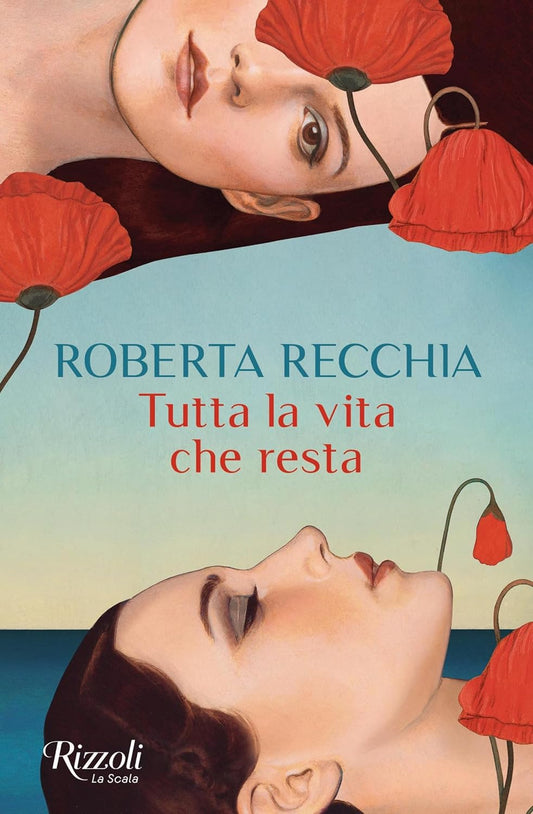 TUTTA LA VITA CHE RESTA • Roberta Recchia