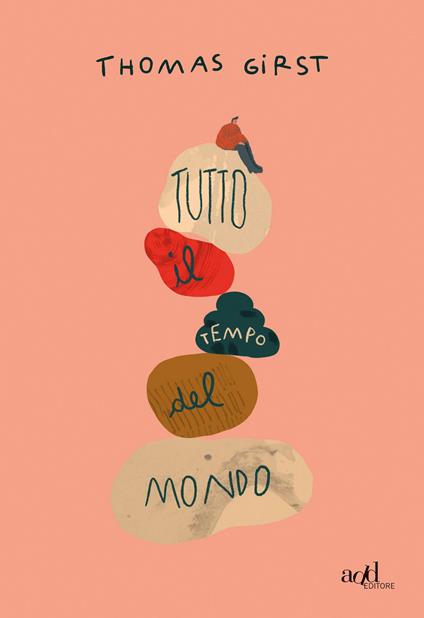 TUTTO IL TEMPO DEL MONDO • Thomas Girst